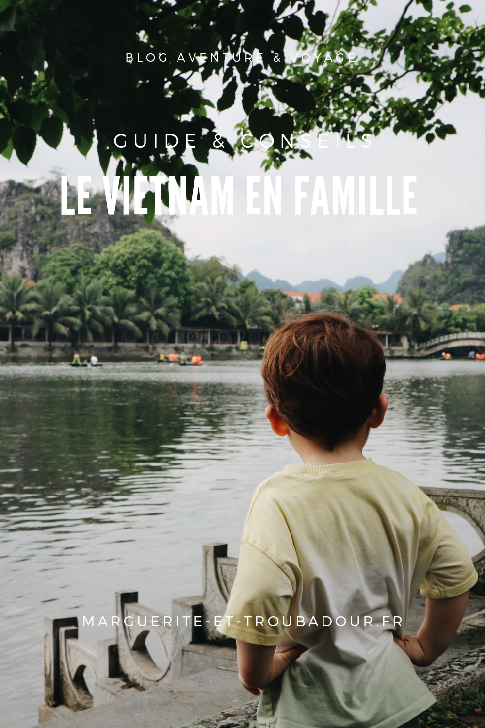 Le Vietnam en famille - Blog voyages Marguerite & Troubadour