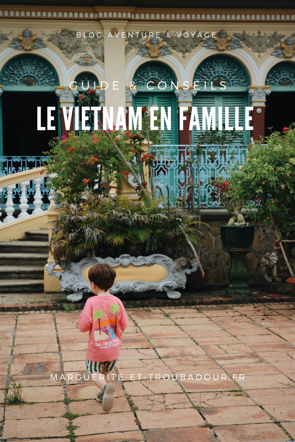 Le Vietnam en famille - Blog voyages Marguerite & Troubadour